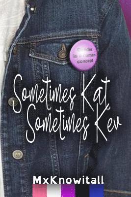 Sometimes Kat, Sometimes Kev 1