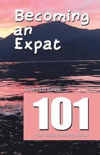 bokomslag Becoming an Expat 101: your guide to moving abroad