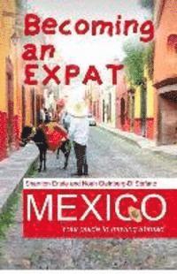 bokomslag Becoming an Expat Mexico: Your guide to moving abroad