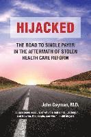 bokomslag Hijacked: : The Road to Single-Payer in the Aftermath of Stolen Health Care Reform