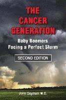 bokomslag The Cancer Generation: Baby Boomers Facing a Perfect Storm