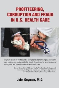 bokomslag Profiteering, Corruption and Fraud in U.S. Health Care