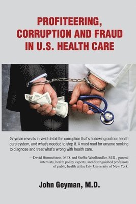 Profiteering, Corruption and Fraud in U.S. Health Care 1