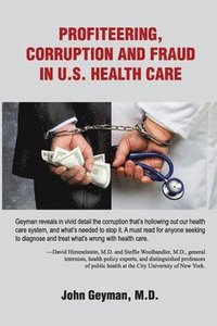 bokomslag Profiteering, Corruption and Fraud in U. S. Health Care