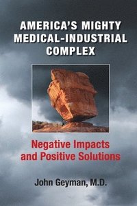 bokomslag America's Mighty Medical-Industrial Complex