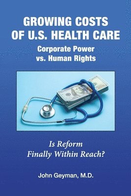 bokomslag Growing Costs of U.S. Health Care Corporate Power vs. Human Rights