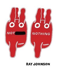 bokomslag Not Nothing: Selected Writings by Ray Johnson 1954-1994