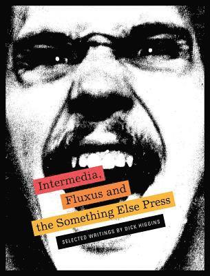 bokomslag Intermedia, Fluxus and the Something Else Press - Selected Writings by Dick Higgins