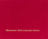 bokomslag Felix Gonzalez-Torres: Photostats