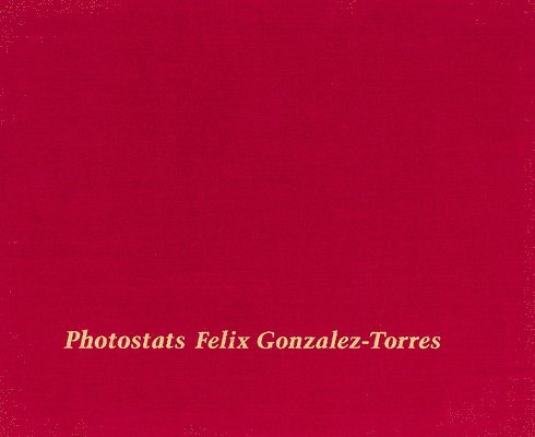 Felix Gonzalez-Torres: Photostats 1