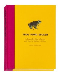bokomslag Ray Johnson and William S. Wilson: Frog Pond Splash