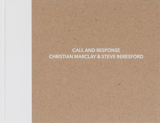 Christian Marclay and Steve Beresford: Call and Response, Inbunden