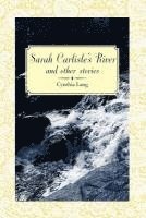 bokomslag Sarah Carlisle's River and Other Stories