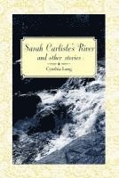Cynthia Lang - Sarah Carlisle's River and Other Stories, Häftad