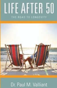 bokomslag Life After 50: The Road to Longevity