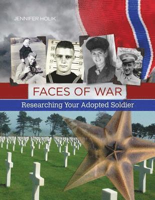 bokomslag Faces of War: Researching Your Adopted Soldier