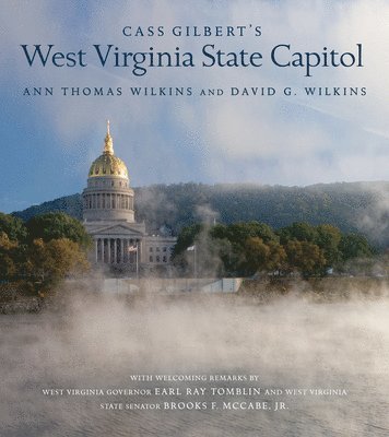 Ann Wilkins, David G. Wilkins - Cass Gilbert's West Virginia State Capitol, Inbunden