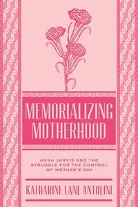 bokomslag Memorializing Motherhood