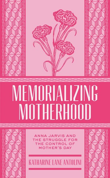 Katharine Lane Antolini - Memorializing Motherhood, Häftad