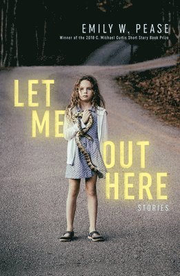 Let Me Out Here: Stories 1