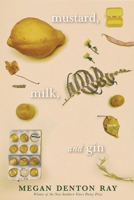 Megan Denton Ray - Mustard, Milk, and Gin, Häftad