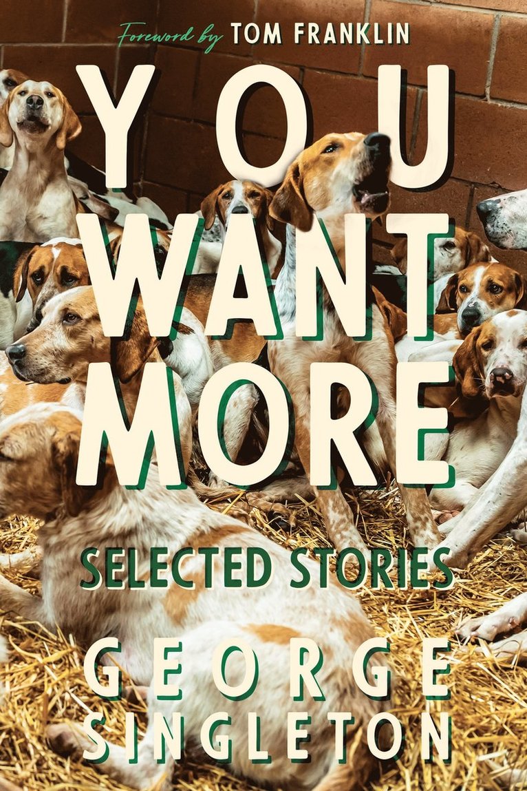George Singleton - You Want More, Inbunden