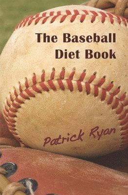 bokomslag The Baseball Diet Book
