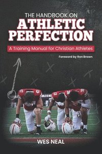 bokomslag The Handbook On Athletic Perfection