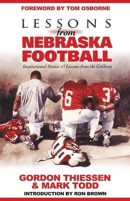 Thiessen Gordon, Todd Mark - Lessons from Nebraska Football, Häftad