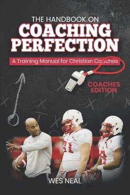 Wes Neal - Handbook On Coaching Perfection, Häftad