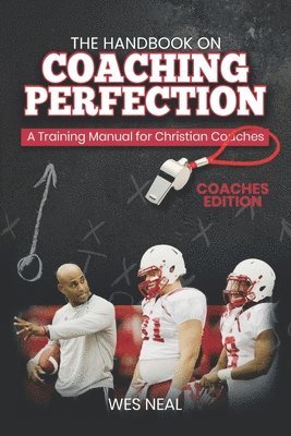 bokomslag The Handbook On Coaching Perfection: A Training Manual for Christian Coaches