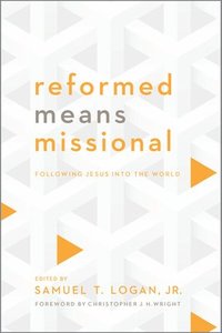 bokomslag Reformed Means Missional - Following Jesus into the World