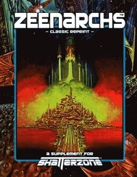 bokomslag Zeenarchs (Classic Reprint): A Supplement for Shatterzone