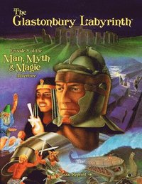 bokomslag The Glastonbury Labyrinth (Classic Reprint): Episode 8 of the Man, Myth and Magic Adventure