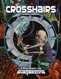 bokomslag Crosshairs (Classic Reprint): A Supplement for Shatterzone
