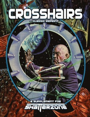 Crosshairs (Classic Reprint): A Supplement for Shatterzone 1