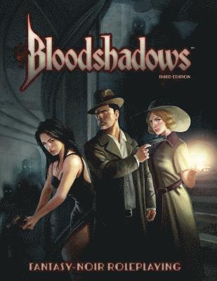 Bloodshadows 3E: Fantasy-Noir Roleplaying 1