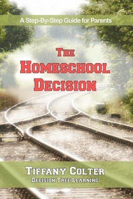 bokomslag The Homeschool Decision