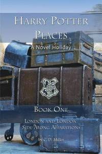 bokomslag Harry Potter Places Book One: London and London Side-Along Apparations