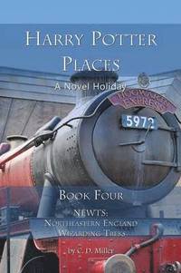 bokomslag Harry Potter Places Book Four - Newts: Northeastern England Wizarding Treks