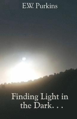 Finding Light in the Dark. . . 1