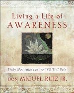 don Miguel Ruiz Jr., Don Miguel Ruiz, Jr Don Miguel Ruiz - Living a Life of Awareness, Häftad