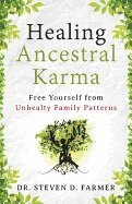 Steven Farmer - Healing Ancestral Karma, Häftad