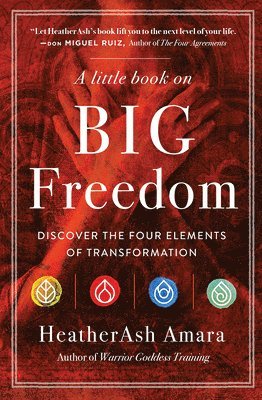 HeatherAsh Amara, HeatherAsh (HeatherAsh Amara) Amara, Heatherash Amara - Little Book on Big Freedom, Häftad