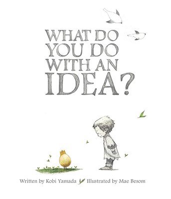What Do You Do With an Idea? 1