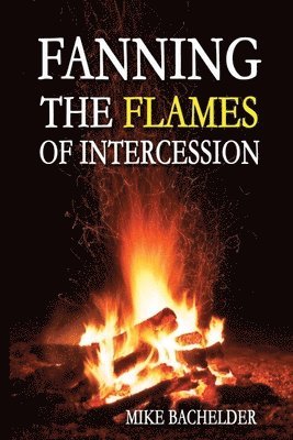 Fanning the Flames of Intercession 1