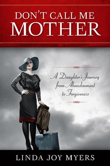 Linda Joy Myers - Don't Call Me Mother, Häftad