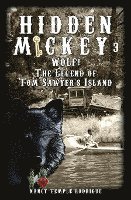 bokomslag Hidden Mickey 3: Wolf! The Legend of Tom Sawyer's Island