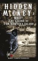 bokomslag Hidden Mickey 3: Wolf! The Legend of Tom Sawyer's Island