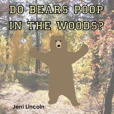 bokomslag Do Bears Poop in the Woods?